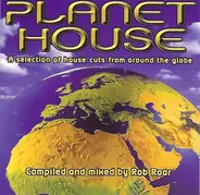 Player One / Atmosfear / Tim Deluxe a.o. - Planet House (A Selection Of House Cuts From Around The Globe)