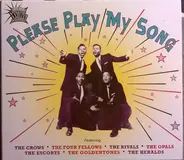 The Four Fellows / The Crows / Billy Austin & The Hearts a.o. - Please Play My Song