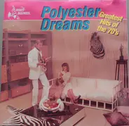 Blue Oyster Cult, Clint Holmes a.o. - Polyester Dreams Greatest Hits Of The 70's