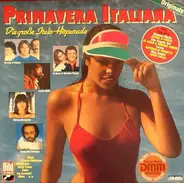 Ricchi E Poveri, Al Bano & Romina Power, Antonello Venditti, a.o. - Primavera Italiana (Die Große Italo-Hitparade)