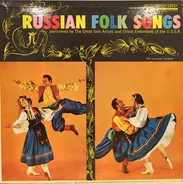 Various - Russian Folk Songs Performed By The Great Solo Artists And Choral Ensembles Of The U.S.S.R.