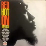 Alice Coltrane, Pharoah Sanders, John Coltrane - Red Hot On Impulse!