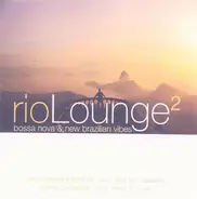 Timax / Joyce / Sérgio Mendes & Brasil '66 a.o. - Rio Lounge 2 - Bossa Nova & New Brazilian Vibes