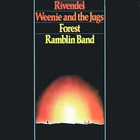 forest - Rivendel, Weenie And The Jugs, Forest & Ramblin Band