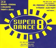 Rednex / Corona / 2 Unlimited a.o. - Super Dance 8