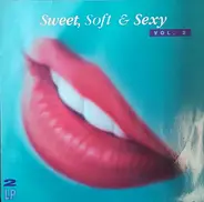 Billy Ocean, Karl Keaton a.o. - Sweet, Soft & Sexy - Vol. 2
