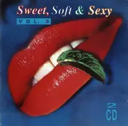 Tina Turner, Billy Ocean, Rick Astley a.o. - Sweet, Soft & Sexy Vol. 3