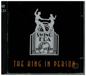 Benny Goodman - Swing Era - The King In Person