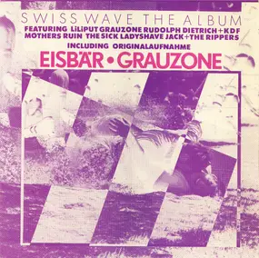 Grauzone - Swiss Wave The Album