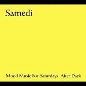 Various - Samedi: Mood Music For Saturdays After Dark