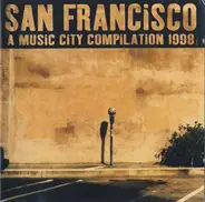 Terri Weist And Pat Ryan a.o. - San Francisco - A Music City Compilation 1998