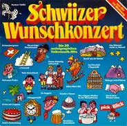 Monika, Ländlerkapelle Carlo Brunner a.o. - Schwiizer Wunschkonzert (Die 20 Meistgespielten Volksmusik-Hits)