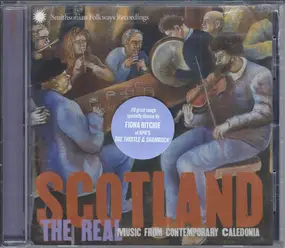 Various Artists - Scotland The Real (Music From Contemporary Caledonia)