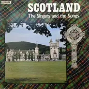 James Nicol, Shona Campbell, a. o. - Scotland The Singers And The Songs