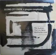 The Alleged, Positive Noise a.o. - Second City Statik - A Glasgow Compilation