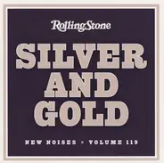 Pete MacLeod / The Anna Thompsons / The Sea Change a.o. - Silver And Gold - New Noises Volume 119