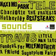 Travis / Sugarplum Fairy / Maxïmo Park a.o. - Sounds - Live! Die Besten Festival-Acts 2007