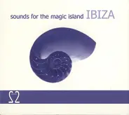 Lemongrass a.o. - Sounds For The Magic Island Ibiza: Volume 2