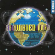 DJ Pierre, Club 69, Danny Tenaglia a.o. - Twisted World Artists:  It's A Twisted World!