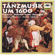 Praetorius/Widmann/Schein a.o. - Tanzmusik Um 1600