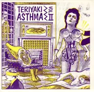 Various - Teriyaki Asthma Vol. II