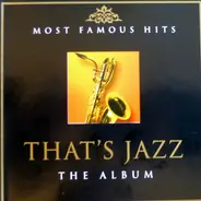 Count Basie / Duke Ellington / Glenn Miller a.o. - That's Jazz - The Album