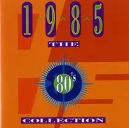 A-Ha / Elton John / Starship / Kate Bush a.o. - The 80's Collection 1985