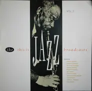 Various - The "This Is Jazz" Broadcasts, Vol 2