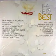 Sandi Patti, Amy Grant, Dallas Holm a.o. - The Very Best/The Gospel Music Association Top Ten Songs Of 1982