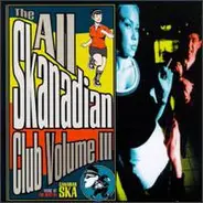 Adrian Miller / Skavenjah a.o. - The All Skanadian Club Volume III