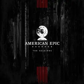 Various Artists - The American Epic Sessions (Original Motion Picture Soundtrack)