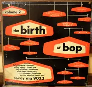 Don Byas, J.J. Johnson, Allen Eager, a.o. - The Birth Of Bop - Volume 2