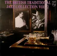 Ken Colyer's Jazzmen, Alex Welsh & His Band, The Monty Sunshine Quartet a.o. - The British Traditional Jazz Collection Vol. 2