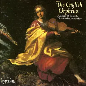 Various Artists - The English Orpheus (A Series Of English Discoveries, 1600-1800)
