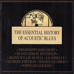 Mississippi John Hurt - The Essential History Of Acoustic Blues