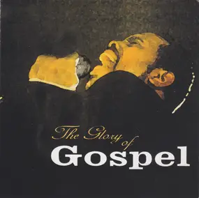 Various Artists - The Glory Of Gospel