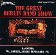 Fanfare Trumpeters, Massed Military Bands, The Morriston Orpheus Choir a.o. - The Great Berlin Band Show - Live At The Waldbuhne Berlin