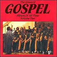 Various - The Greatest Gospel Album Of All Time Volume Two