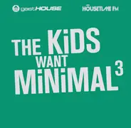 Jay Lumen, Nicole Moudaber, DJ Emerson a.o. - The Kids Want Minimal 3