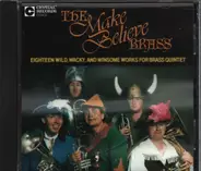 Various - The Make Believe Brass -  Eighteen Wild, Wacky, And Winsome Works For Brass Quintet