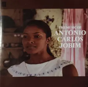 Various Artists - The Music Of Antônio Carlos Jobim