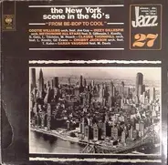 Dizzy Gillespie / Sarah Vaughan / Cootie Williams / a.o. - The New York Scene In The 40's: From Be-Bop To Cool