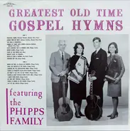 Various / The Phipps Family - Greatest Old Time Gospel Hymns Featuring The Phipps Family