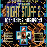 Various - The Right Stuff 2 - Nothin' But A Houseparty