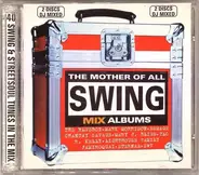 Mark Morrison,Damage,R. Kelly,Mary J. Blige, u.a - The Mother Of All Swing Mix Albums