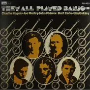 Burt Earle / J.J. Ashton / John Pidoux / a.o. - They All Played Banjo