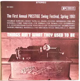 Various Artists - Things Ain't What They Used To Be - The First Annual Prestige Swing Festival, Spring 1961