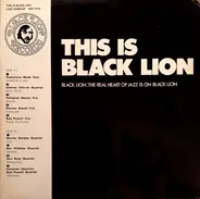 Thelonious Monk, Charles Tolliver Quartet, Hampton Hawes Trio a.o. - This Is Black Lion - Black Lion: The Real Heart Of Jazz Is On Black Lion