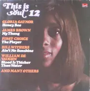 Gloria Gaynor, James Brown, Bill Withers ... - This Is Soul 12