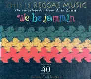 Peter Tosh / Sly & Robbie / Bon Marley a.o. - This Is Reggae Music - The Encyclopedia From A to Zion - We Be Jammin